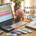 Top 10 Amazing Tips to Create a Monthly Budget